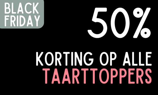 Black Friday: 50% korting op alle 3D taarttoppers22