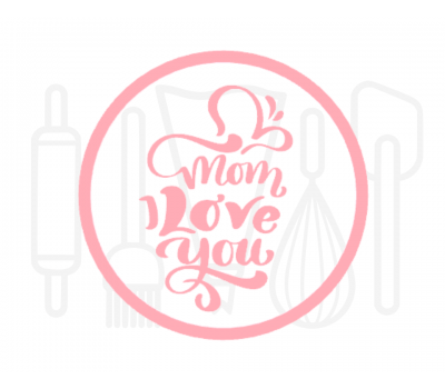  Fondant stempel Mom I love you - 3D Geprint, fig. 1 